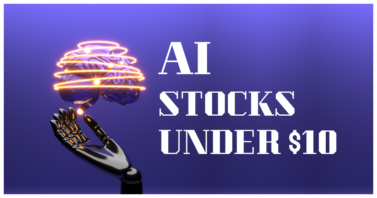 Top Artifical Intelligence Stocks Under $10 For Promising Investment