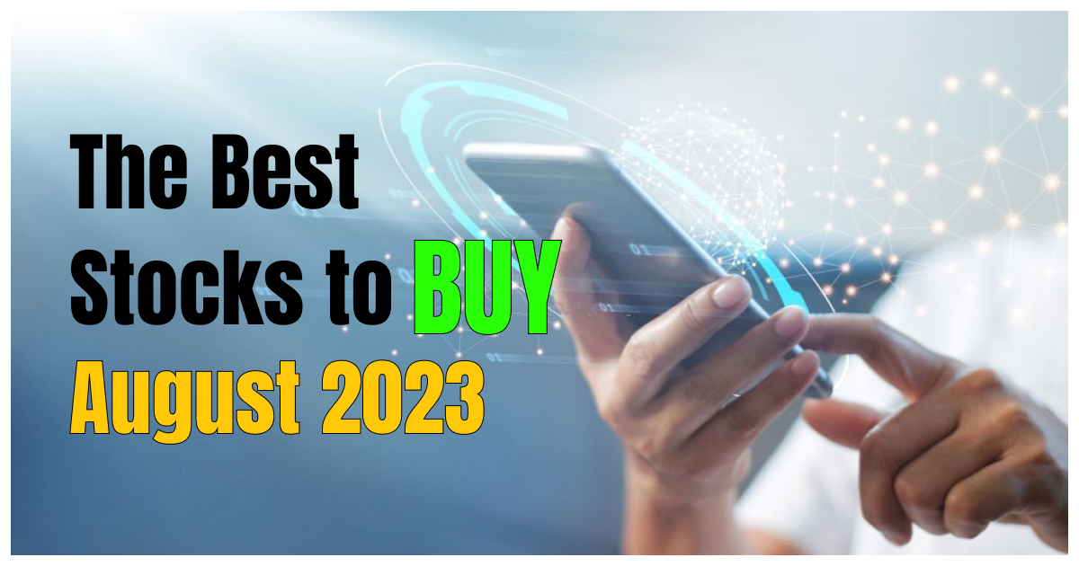 Best Stocks to Buy in August Boost Investment Plan with These Stocks