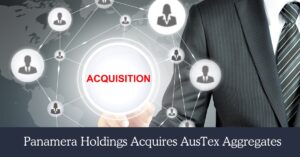 Panamera Holdings Acquires AusTex Aggregates to Diversify Portfolio