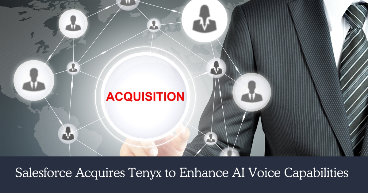 Salesforce Acquires Tenyx to Enhance AI Voice Capabilities in CRM