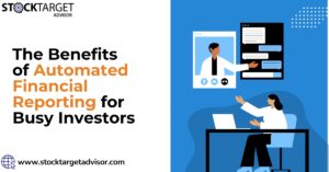 The Benefits of Automated Financial Reporting for Busy Investors