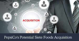 PepsiCo's Potential Siete Foods Acquisition