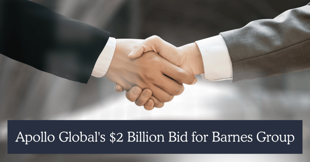 M&A Spotlight: Apollo Global's $2 Billion Bid for Barnes Group