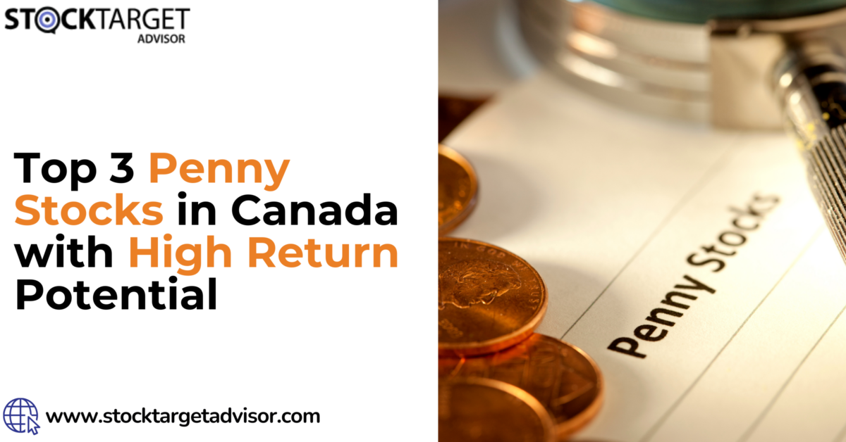 Top Penny Stocks in Canada with High Return Potential